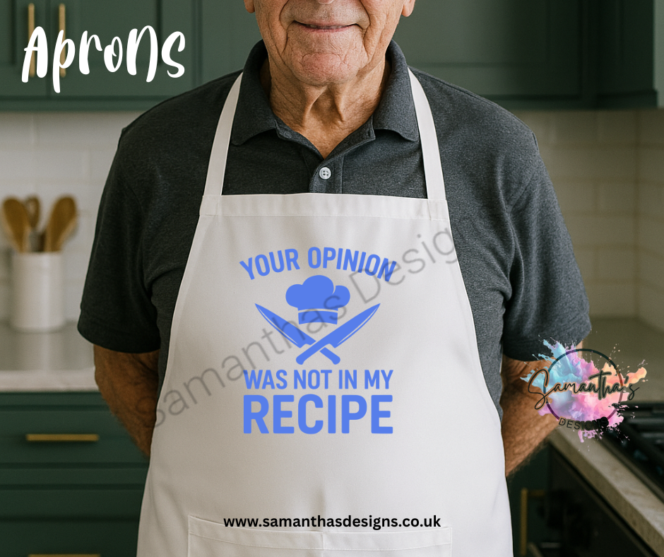 Apron - Your Opinion Was Not In My Recipe