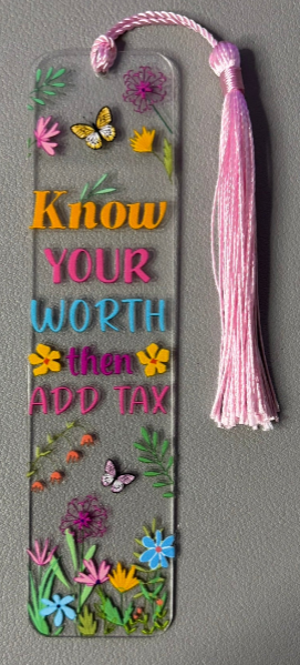 Decorative bookmark with floral designs and motivational text saying know your worth then add tax on a gray background