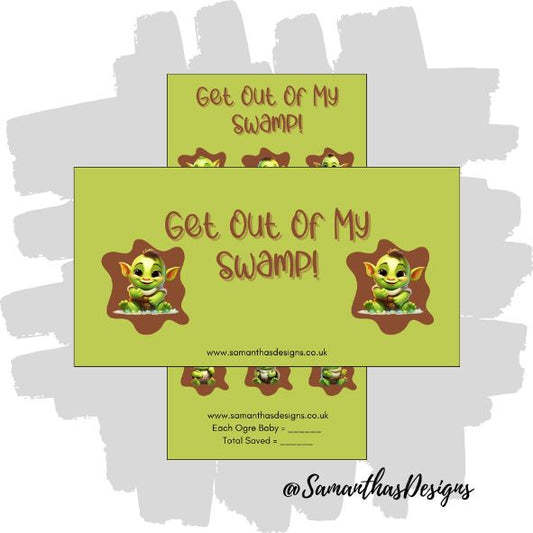 Get Out Of My Swamp Savings Tracker is inspired by the movie Shrek. Green background with baby ogres sat in piles of mud as illustrations